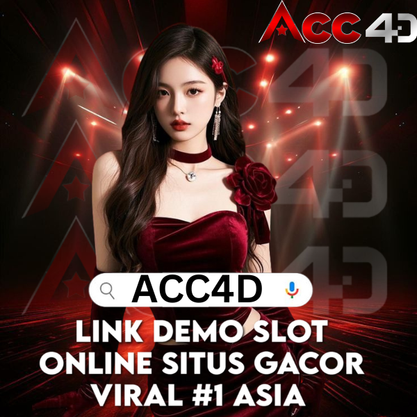 ACC4D : Link Demo Slot Online Situs Gacor Viral #1 Asia
